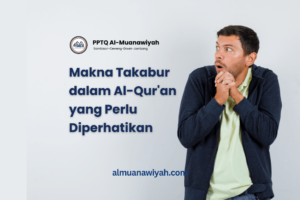 Makna Takabur dalam Al-Qur’an yang Perlu Diperhatikan