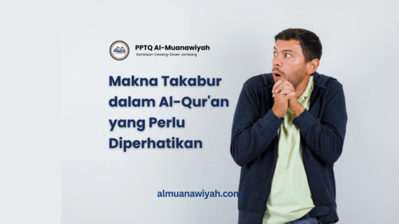 Makna Takabur dalam Al-Qur’an yang Perlu Diperhatikan