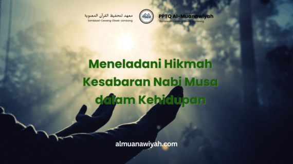 Meneladani Hikmah Kesabaran Nabi Musa dalam Kehidupan