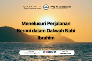 Menelusuri Perjalanan Berani dalam Dakwah Nabi Ibrahim