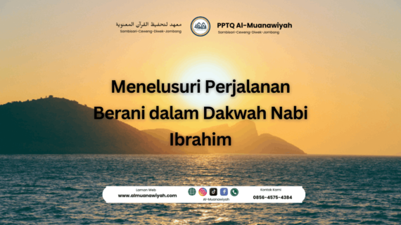 Menelusuri Perjalanan Berani dalam Dakwah Nabi Ibrahim