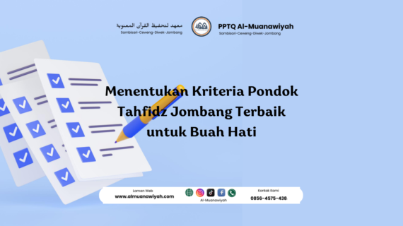 Menentukan Kriteria Pondok Tahfidz Jombang Terbaik untuk Buah Hati