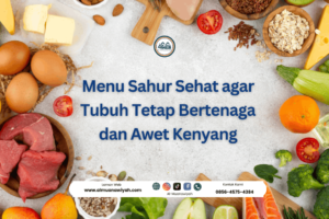 Menu Sahur Sehat agar Tubuh Tetap Bertenaga dan Awet Kenyang