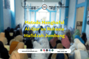 Metode Menghafal Al-Qur’an Rahasia Hafidzah Jombang