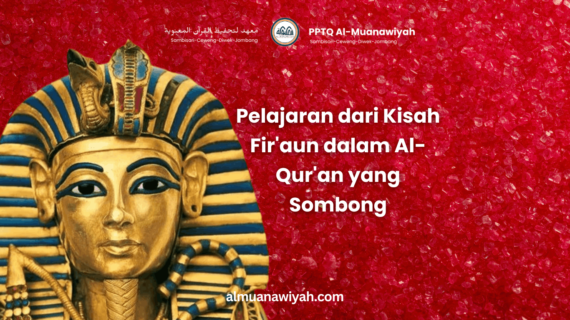 Pelajaran dari Kisah Fir’aun dalam Al-Qur’an yang Sombong