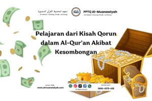 Pelajaran dari Kisah Qorun dalam Al-Qur’an Akibat Kesombongan