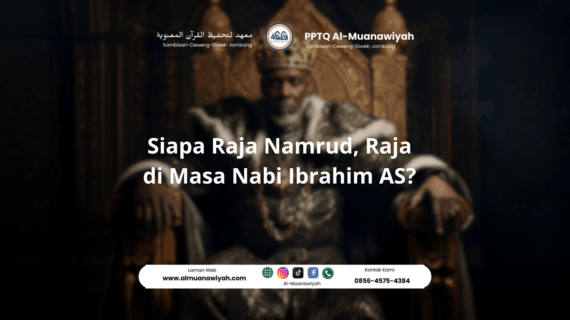 Siapa Raja Namrud, Raja di Masa Nabi Ibrahim AS?