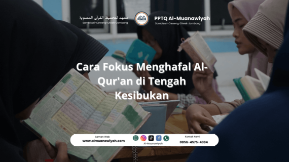 Cara Fokus Menghafal Al-Qur’an di Tengah Kesibukan