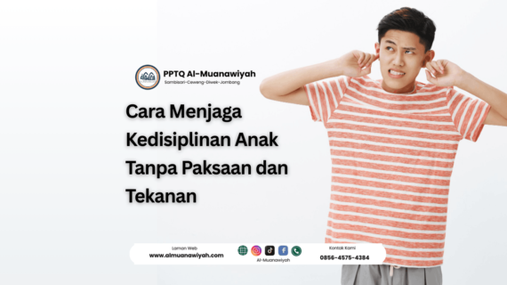 Cara Menjaga Kedisiplinan Anak Tanpa Paksaan dan Tekanan