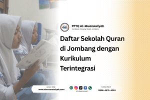 Daftar Sekolah Quran di Jombang dengan Kurikulum Terintegrasi