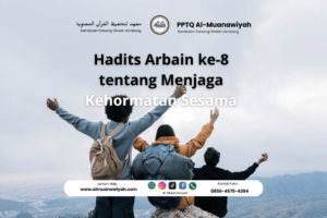 Hadits Arbain ke-8 tentang Menjaga Kehormatan Sesama