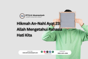 Hikmah An-Nahl Ayat 23: Allah Mengetahui Rahasia Hati Kita