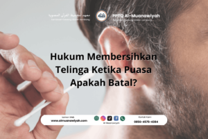 Hukum Membersihkan Telinga Ketika Puasa Apakah Batal?