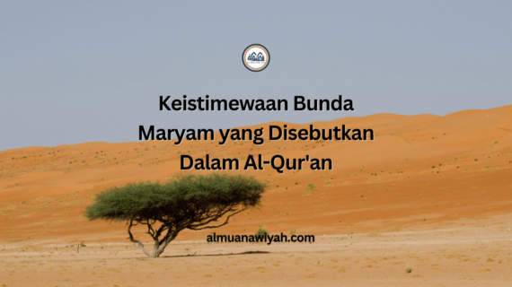 Keistimewaan Bunda Maryam yang Disebutkan Dalam Al-Qur’an