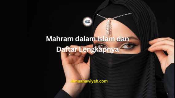 Mahram dalam Islam dan Daftar Lengkapnya