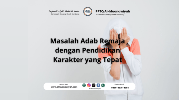 Masalah Adab Remaja dengan Pendidikan Karakter yang Tepat