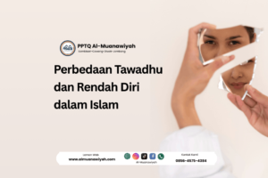 Perbedaan Tawadhu dan Rendah Diri dalam Islam