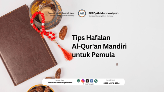 Tips Hafalan Al-Qur’an Mandiri untuk Pemula