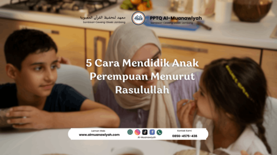 5 Cara Mendidik Anak Perempuan Menurut Rasulullah