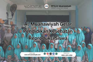 Al-Muanawiyah Gelar Pendidikan Kesehatan Reproduksi Siswa