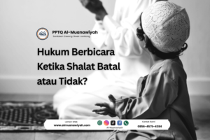 Hukum Berbicara Ketika Shalat Batal atau Tidak?