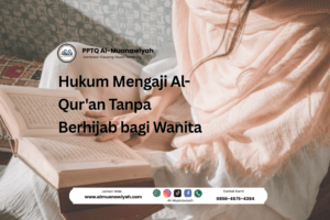 Hukum Mengaji Al-Qur’an Tanpa Berhijab bagi Wanita