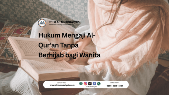 Hukum Mengaji Al-Qur’an Tanpa Berhijab bagi Wanita