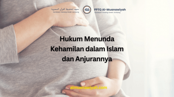 Hukum Menunda Kehamilan dalam Islam dan Anjurannya