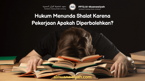 Hukum Menunda Shalat Karena Pekerjaan Apakah Diperbolehkan?