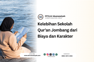Kelebihan Sekolah Qur’an Jombang dari Biaya dan Karakter