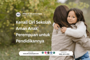 Kenali Ciri Sekolah Aman Anak Perempuan untuk Pendidikannya
