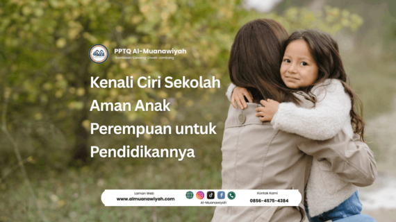 Kenali Ciri Sekolah Aman Anak Perempuan untuk Pendidikannya