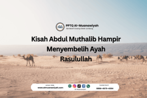 Kisah Abdul Muthalib Hampir Menyembelih Ayah Rasulullah