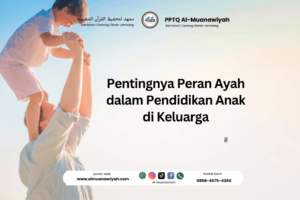 Pentingnya Peran Ayah dalam Pendidikan Anak di Keluarga