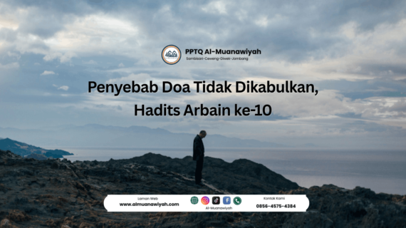 Penyebab Doa Tidak Dikabulkan, Hadits Arbain ke-10