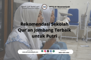 Rekomendasi Sekolah Qur’an Jombang Terbaik untuk Putri