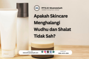 Apakah Skincare Menghalangi Wudhu dan Shalat Tidak Sah?