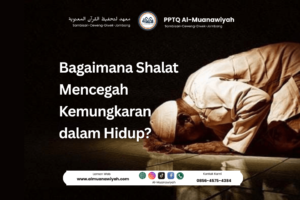 Bagaimana Shalat Mencegah Kemungkaran dalam Hidup?
