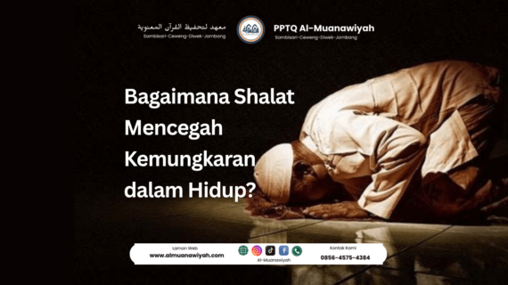 Bagaimana Shalat Mencegah Kemungkaran dalam Hidup?