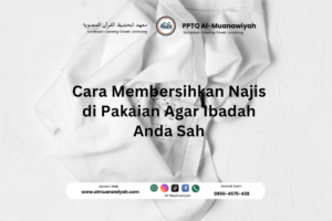 Cara Membersihkan Najis di Pakaian Agar Ibadah Anda Sah