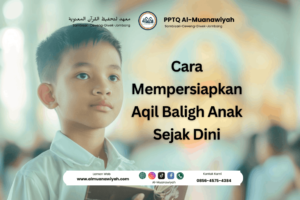 Cara Mempersiapkan Aqil Baligh Anak Sejak Dini