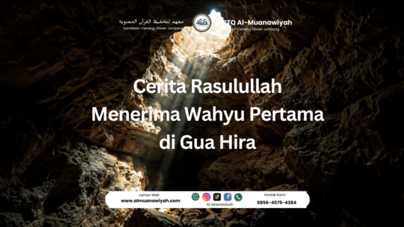 Cerita Rasulullah Menerima Wahyu Pertama di Gua Hira