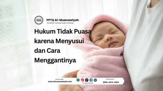 Hukum Tidak Puasa karena Menyusui dan Cara Menggantinya