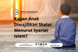 Kapan Anak Diwajibkan Shalat Menurut Syariat Islam?