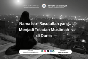 Nama Istri Rasulullah yang Menjadi Teladan Muslimah di Dunia