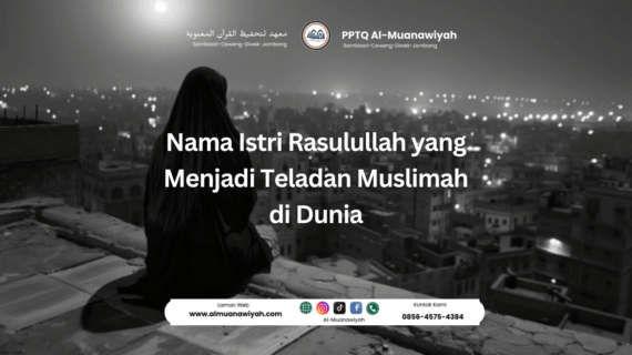 Nama Istri Rasulullah yang Menjadi Teladan Muslimah di Dunia