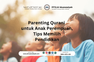 Parenting Qurani untuk Anak Perempuan,Tips Memilih Pendidikan