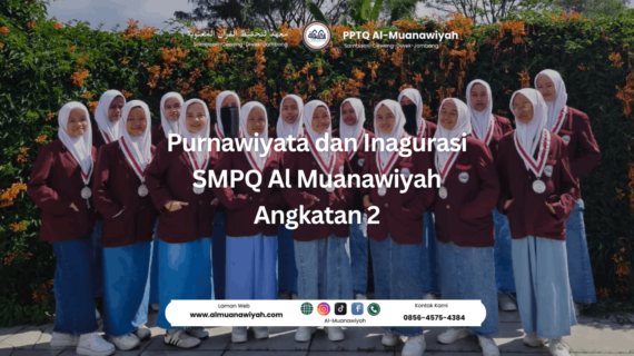 Purnawiyata dan Inagurasi SMPQ Al Muanawiyah Angkatan 2
