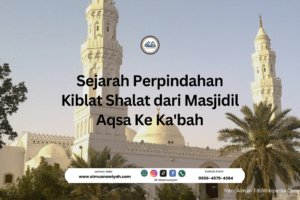 Sejarah Perpindahan Kiblat Shalat dari Masjidil Aqsa Ke Ka’bah