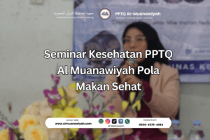 Seminar Kesehatan PPTQ Al Muanawiyah Pola Makan Sehat